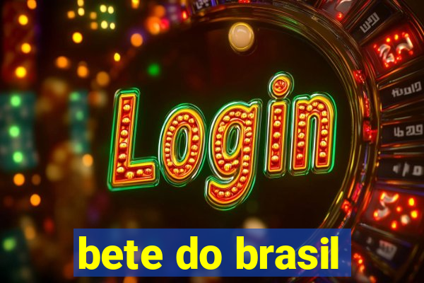 bete do brasil